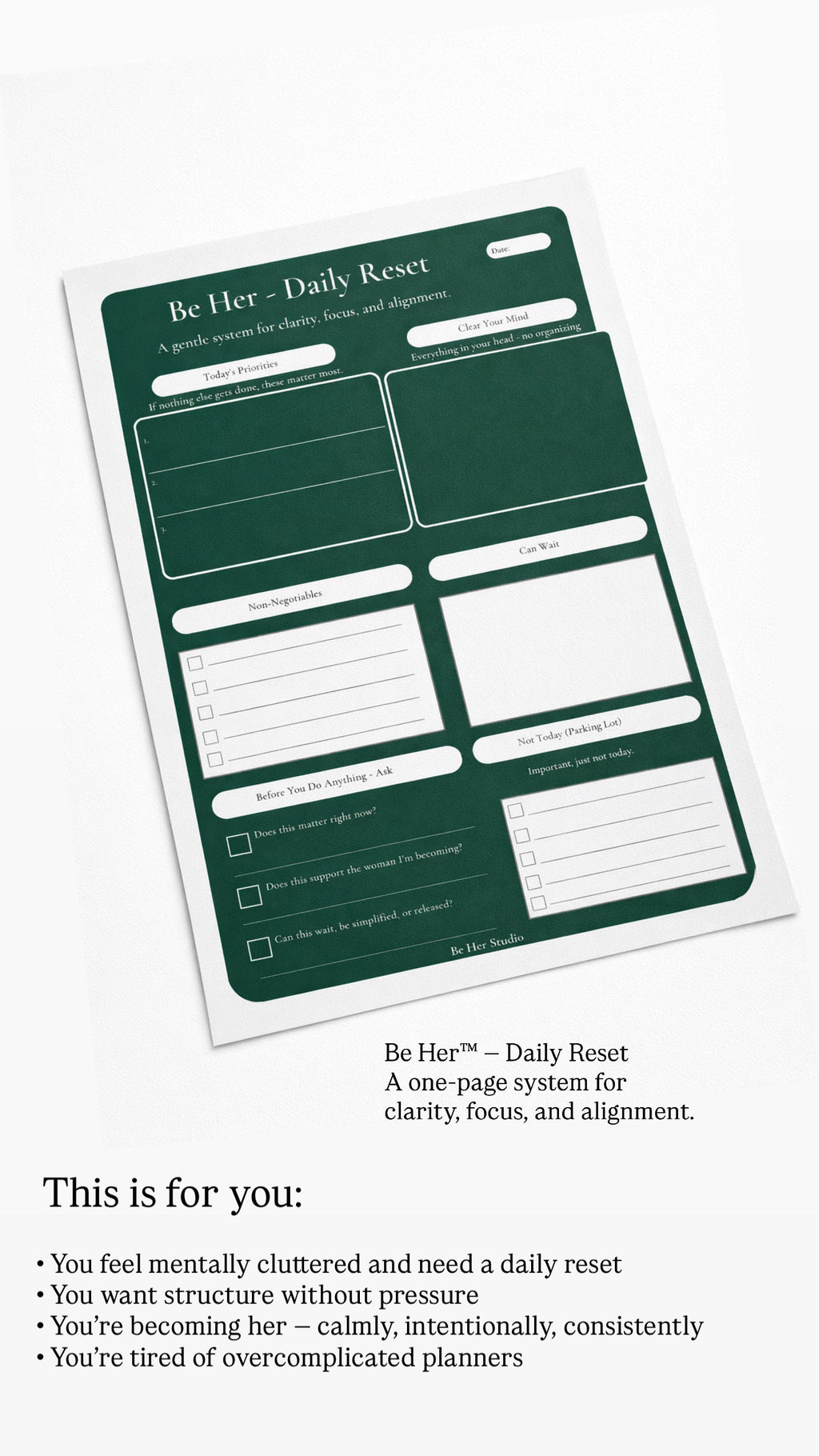 Be Her™ - Daily Reset. A one-page system for clarity, focus, and alignment.