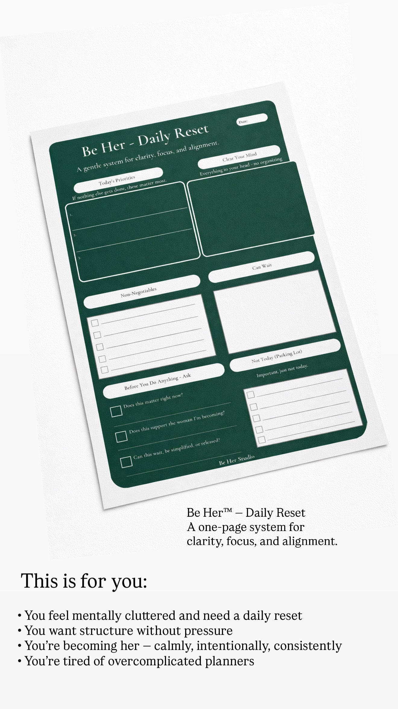 Be Her™ - Daily Reset. A one-page system for clarity, focus, and alignment.